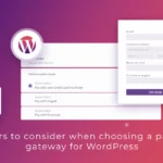 9 factors to consider when choosing a payment gateway for WordPress
