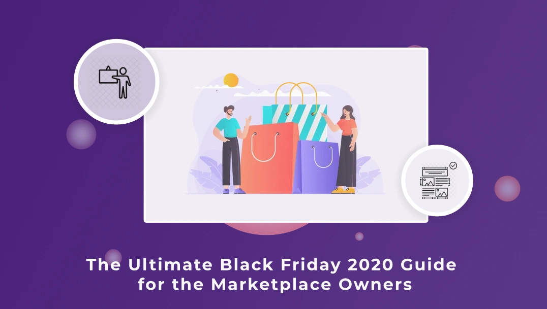 The Ultimate Black Friday 2020 Guide for the Marketplace Owners