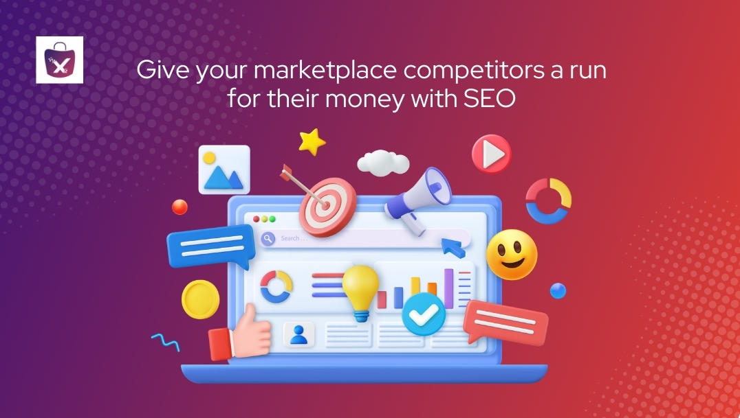 Give your marketplace competitors a run for their money with SEO
