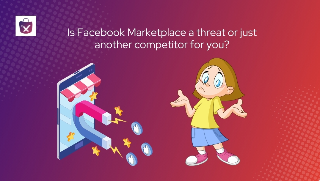 Is Facebook Marketplace a threat or just another competitor for you?
